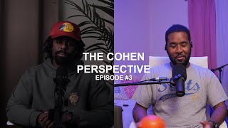 The Cohen Perspective: Expectations in Friendships, Traditional Dead?, Is Marriage Overrated? (Ep.3)