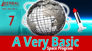 A Very Basic Space Program | Episode 7 | KSP RSS/RO/RP-1