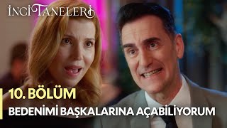 Bedenimi Başkalarına Açabiliyorum - İnci Taneleri (10. Bölüm)