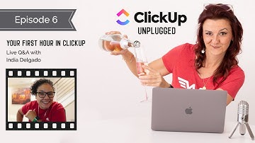 Your FIRST hour in ClickUp | Beginners LIVE Q&A with India Delgado - ClickUp Unplugged