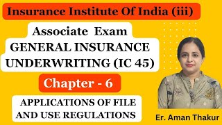 IC 45| General Insurance Underwriting | Chapter- 6 | Associate Exam| iii Exam| Er. Aman Thakur