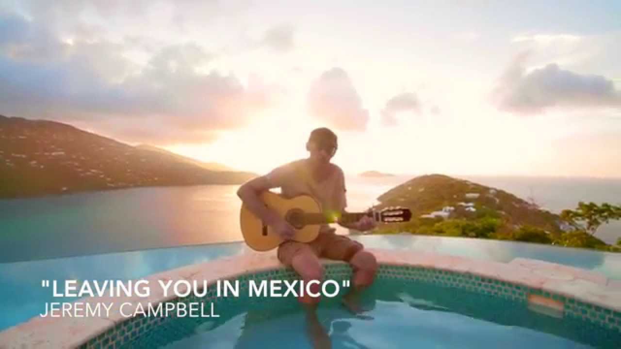 Jeremy Campbell "Leaving You in Mexico"