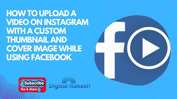 How to upload a video on Instagram with a custom thumbnail and cover image while using Facebook