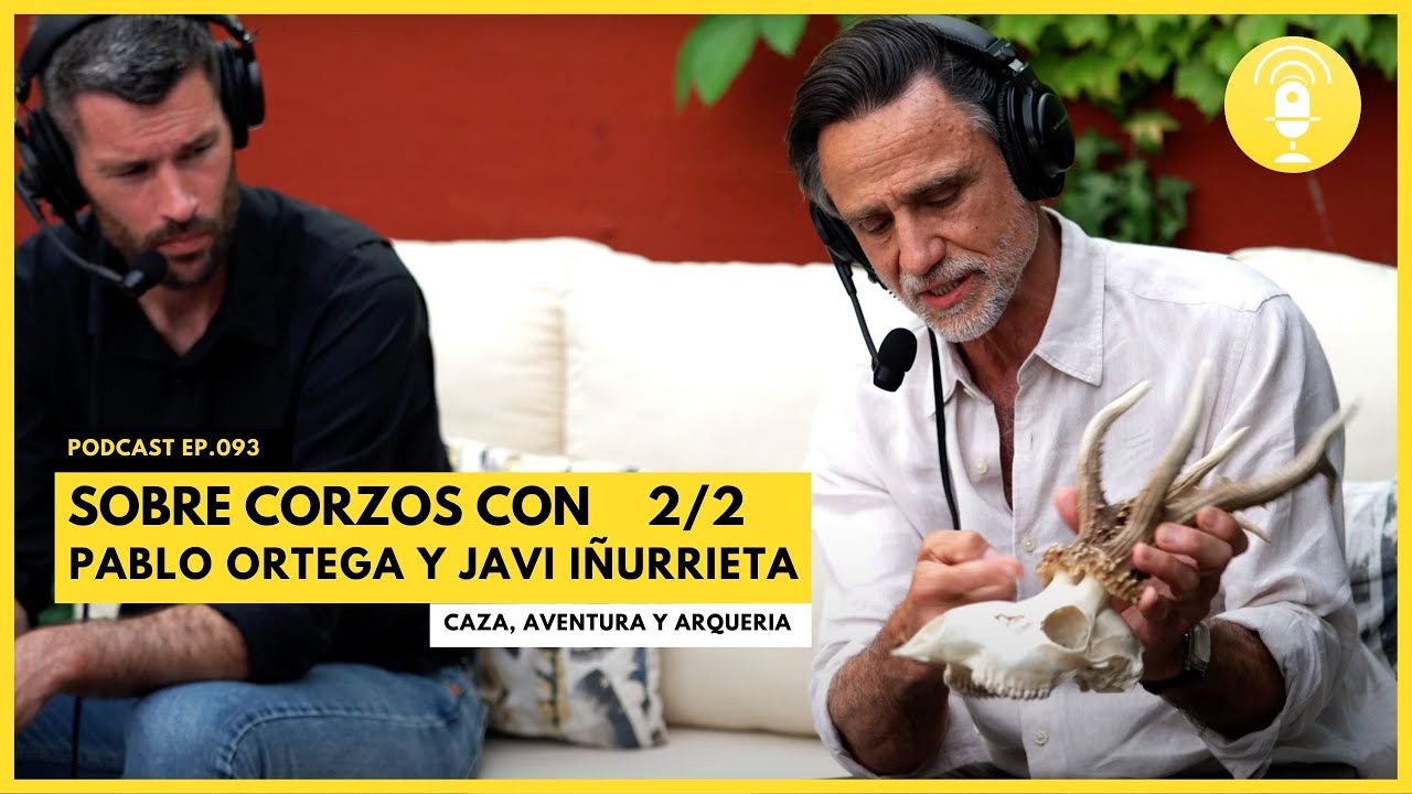 Ep.93 Todo sobre los corzos con Pablo Ortega y Javi Iñurrieta. Parte 2/2