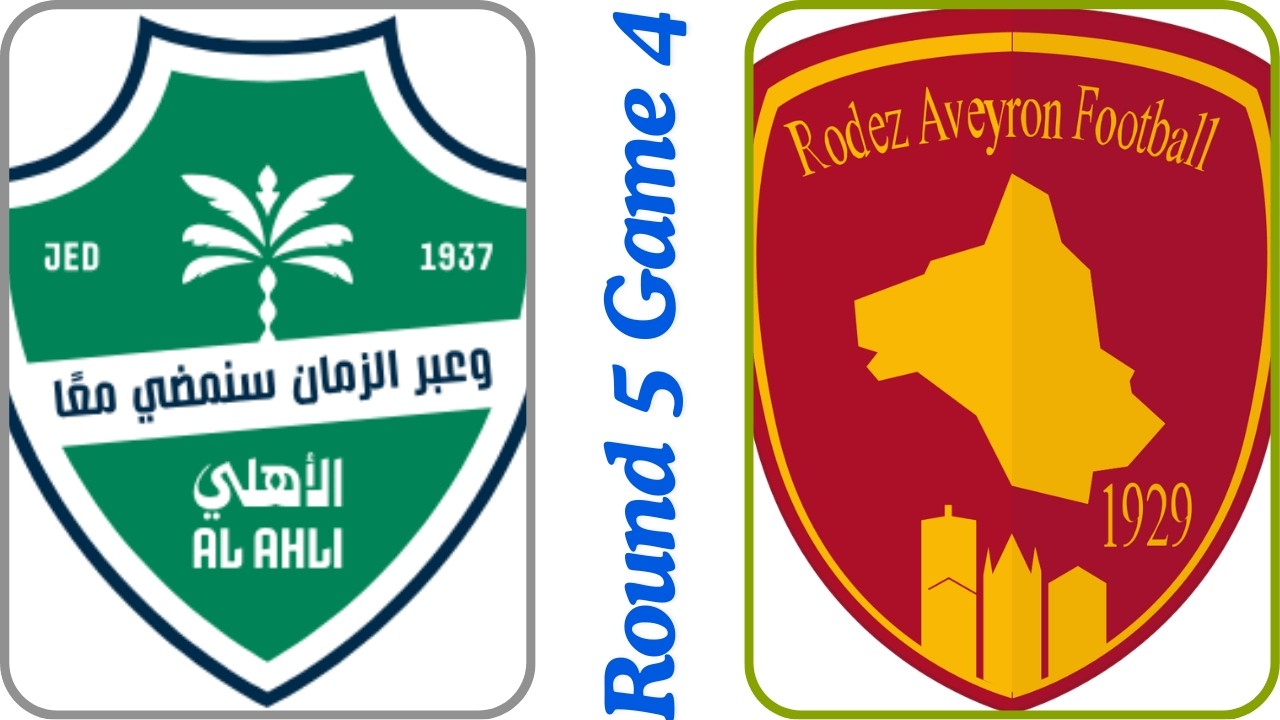 Round 5 Game 4 Al Ahli vs Rodez AF