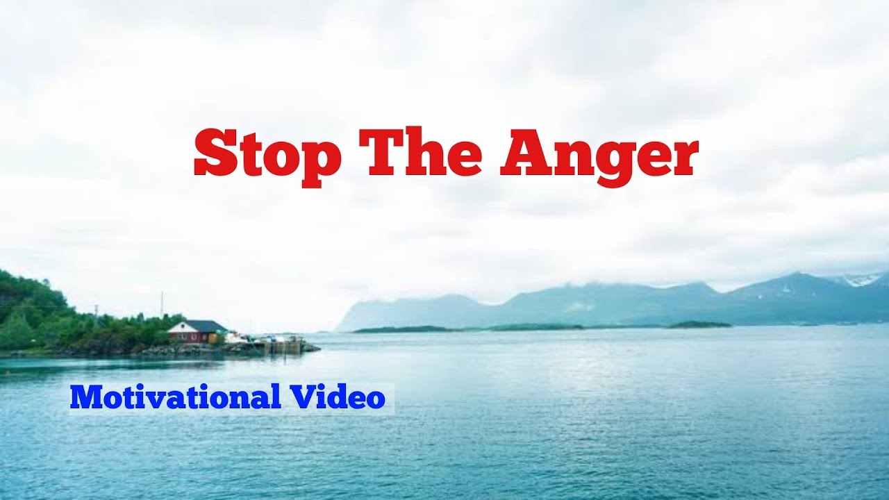 Stop being Angry || Short Motivational Video.