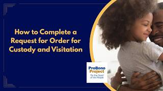 How To Request a Custody and Visitation Order: A Review of the Request for Order, Form FL-300