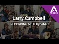 Larry campbell records traditional scottish song flowers of the forest using apogee hypemic