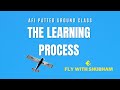 The Learning Process | AFI Patter Ground Class | Fly With Shubham