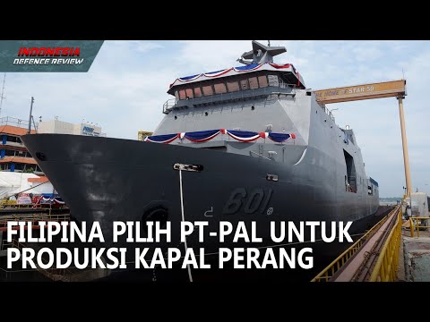 PT.PAL Menangkan Tender Pengadaan 2 unit Kapal LPD untuk  Angkatan Laut Filipina