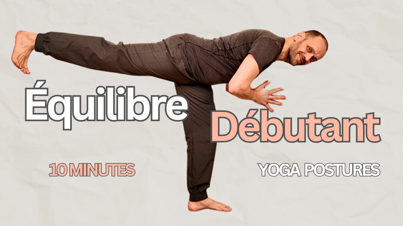 Comment Travailler son équilibre debout grâce au posture de yoga. Equilibre spécial débutant