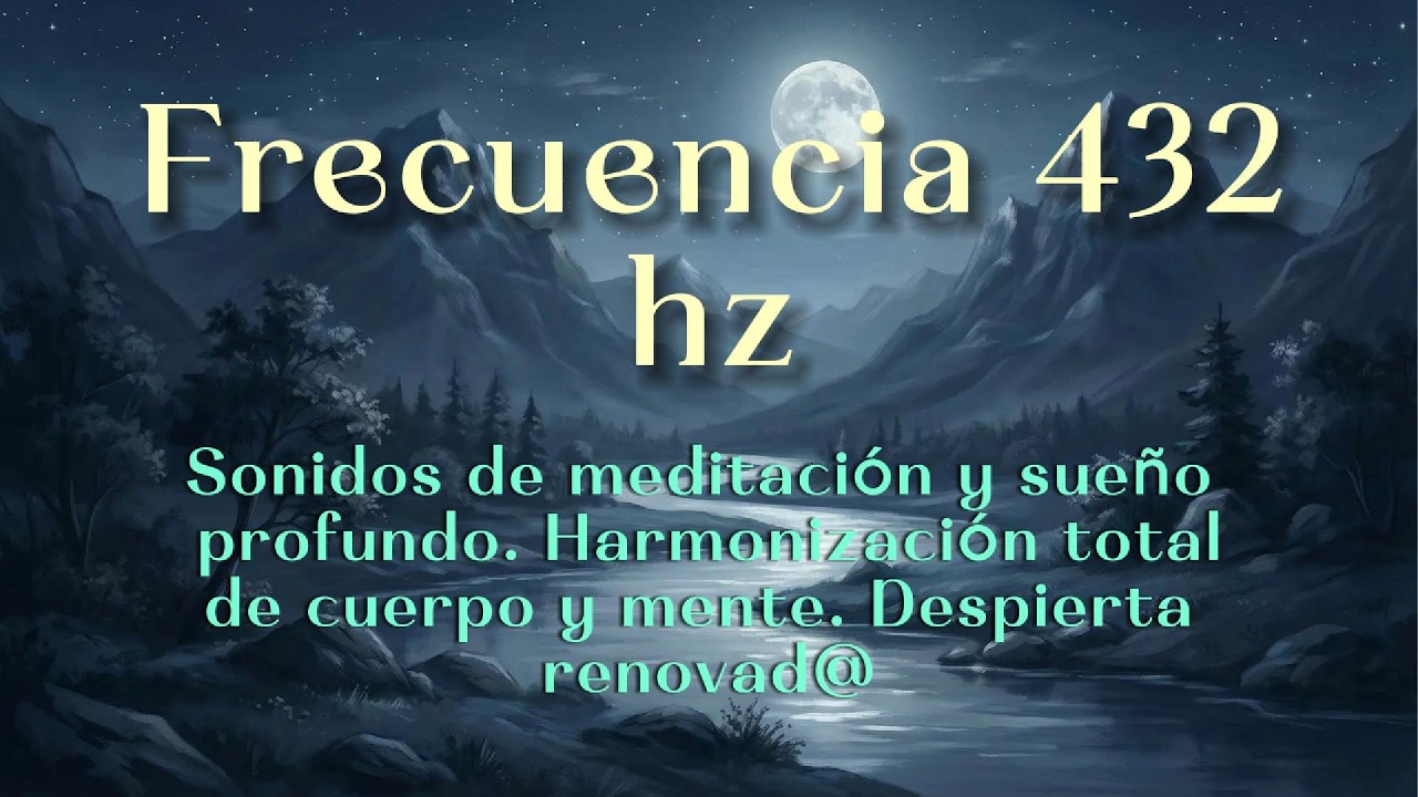 Frecuencia 432hz. Sana tu cuerpo y mente mientras duermes. Sanación ...