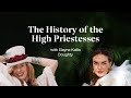 The History Of The High Priestesses With Elayne Kalila Doughty 44 The History Of The High Priestesses With Elayne Kalila Doughty 44