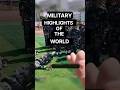 Military Highlights Of The World 03 🌎 #shorts #military #army
