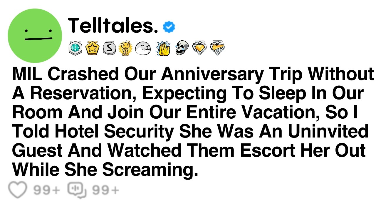 MIL Crashed Our Anniversary Trip Without A Reservation, Expecting To Sleep In Our Room And Join Our.