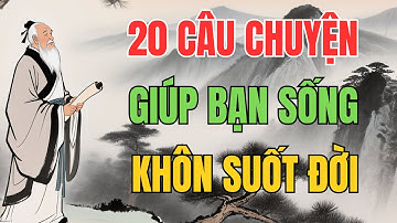 QUỶ CỐC TỬ : 20 Câu Chuyện Giúp Bạn Sống Khôn Suốt Đời | Trí Tuệ Cổ Nhân.
