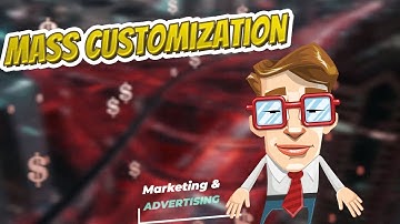 Mass customization 💲 Marketing & Advertising💲