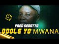 Ddole Yo Mwana Lord Fred Ssebatta With English Lyrics