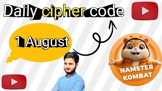 Details Daily cipher code 1 August| Hamster Kombat daily cipher code today| 1 August Daily cipher code | Update