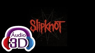 Slipknot - Snuff - AUDIO 3D (TOTAL IMMERSION)
