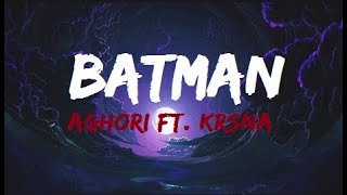 BATMAN (LYRICAL VIDEO) - AGHOR FT. KR$NA | PROD. BY A-SHOCK | KALAMKAAR