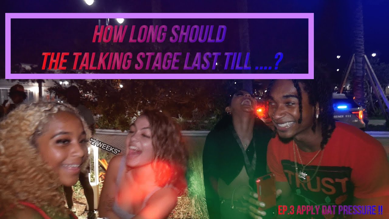 HOW LONG SHOULD THE TALKING STAGE LAST?? FORT MYERS EDITION - YouTube
