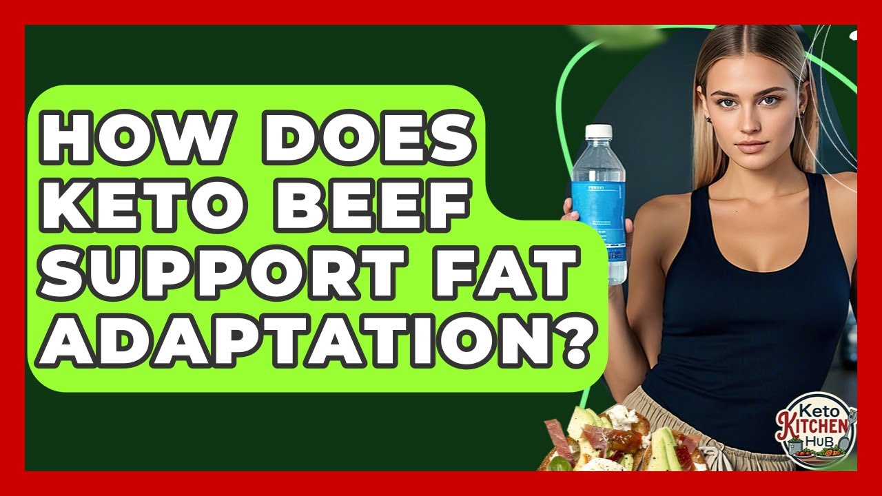 How Does Keto Beef Support Fat Adaptation? - Keto Kitchen HQ