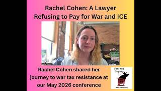 Lawyer Rachel Cohen Speaks on War Tax Resistance