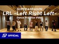 SUPER★DRAGON 【ダンス動画】” LRL -Left Right Left- &quot; Dance Practice Video