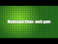 Mahmood khan   meh gum