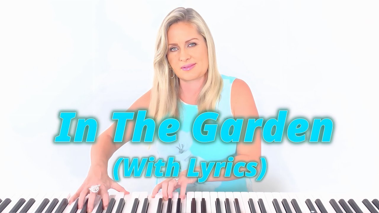 In The Garden (with lyrics) - Beautiful Piano Hymn