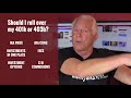 Should I Roll My 401k or 403b to an IRA?