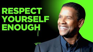 Respect Yourself Enough to Say No - DENZEL WASHINGTON MOTIVATION