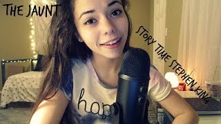 Story Time ASMR : The Jaunt by Stephen King Chapter 1