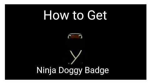 How to get the "Ninja Doggy" Badge & Morph in InfectedDeveloper