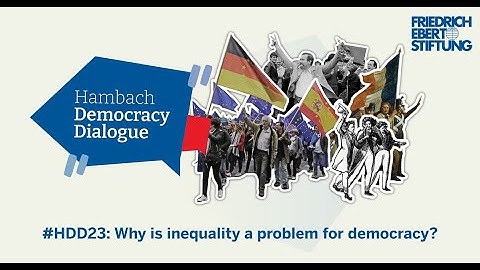 Why Is Inequality A Problem for Democracy | #HDD23