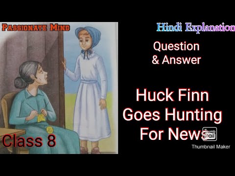 Huck Finn Goes Hunting For News Question And Answer Class 8 @Passionate
