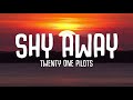 Twenty One Pilots - Shy Away (Lyrics) Mp3 Song
