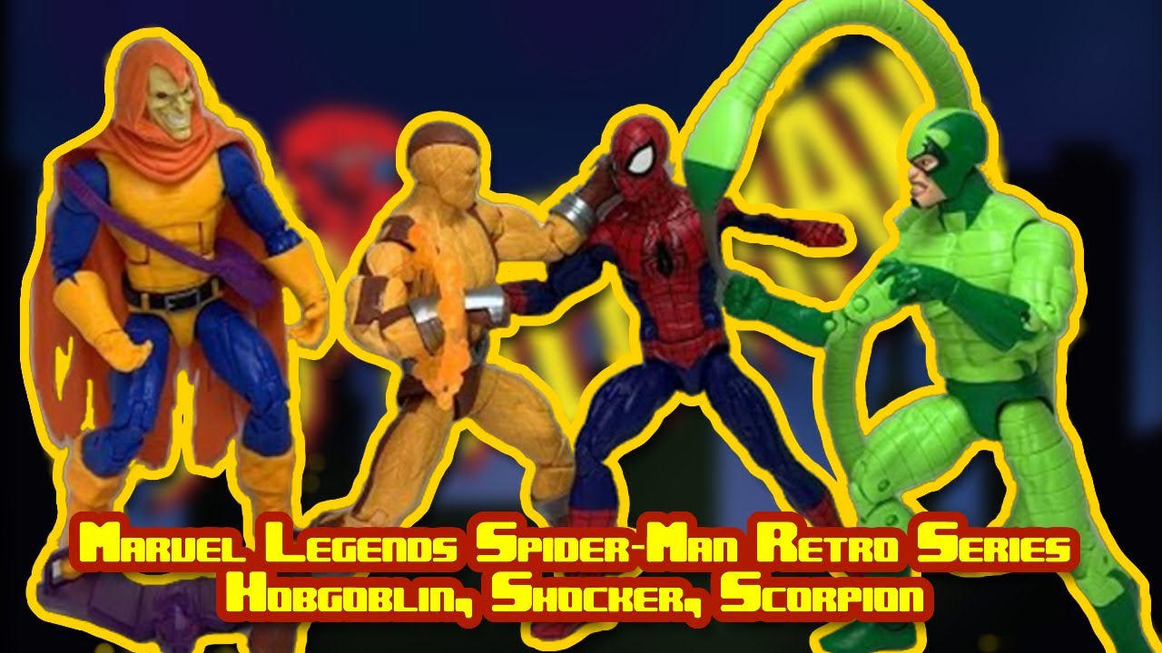 Half a Sinister Six! - Marvel Legends Spider-Man Retro Collection HOBGOBLIN, SHOCKER and SCORPION