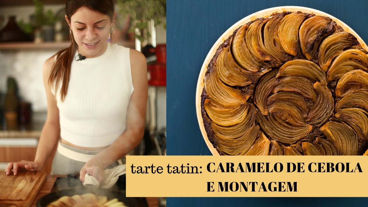 TARTE TATIN: CARAMELO DE CEBOLA E MONTAGEM