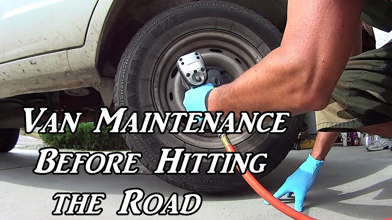 Van Maintenance Before Hitting the Road