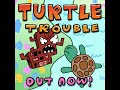 Turtle Trouble Game Released!