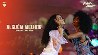 Joyce Alane e Agnes Nunes - Alguém Melhor (Lyric Video)