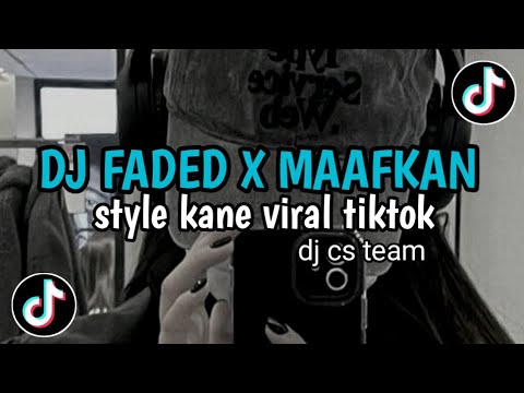 DJ FADED X MAAFKAN AKU YANG DULU ❗️STYLE KANE VIRAL TIKTOK 2025