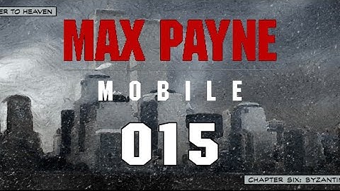 MAX PAYNE MOBILE [015] Byzantine Power Game - Walkthrough