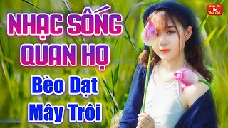 LK Nhạc Sống Dân Ca Thôn Quê Remix Bèo Dạt Mây Trôi - Nhạc Trữ Tình Quê Hương Quan Họ Bắc Ninh Remix