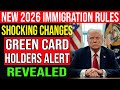 NEW 2026 IMMIGRATION RULES! Shocking Changes Green Card Holders Must See
