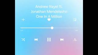 Andrew Rayel ft. Jonathan Mendelsohn - One In A Million
