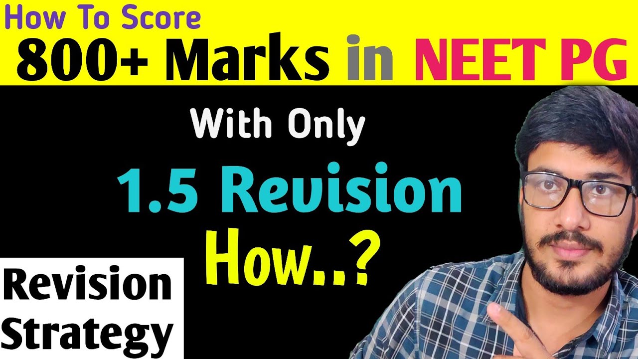 How to Score 800+ with only 1.5 times REVISION in NEET PG.? Complete GUIDENCE