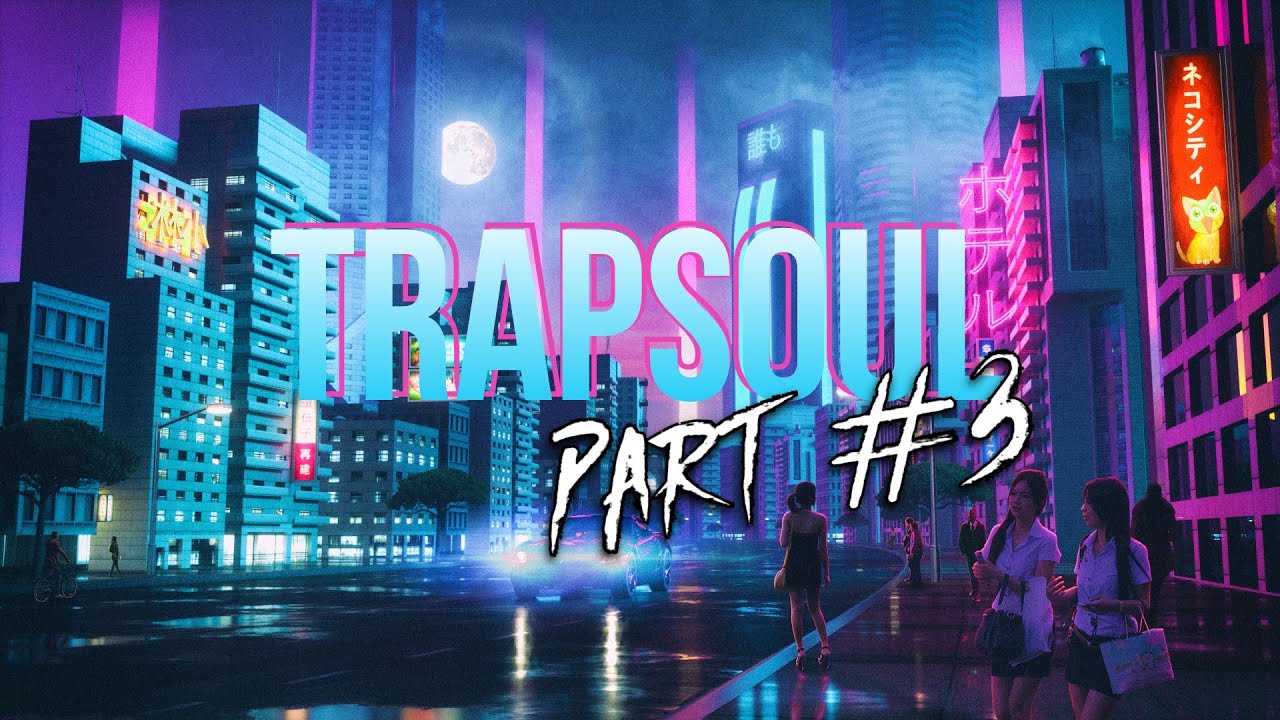 RNB TRAPSOUL MIX .3 (Late Night) 2021